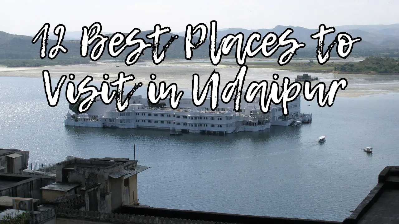 12 Best Places to Visit in Udaipur