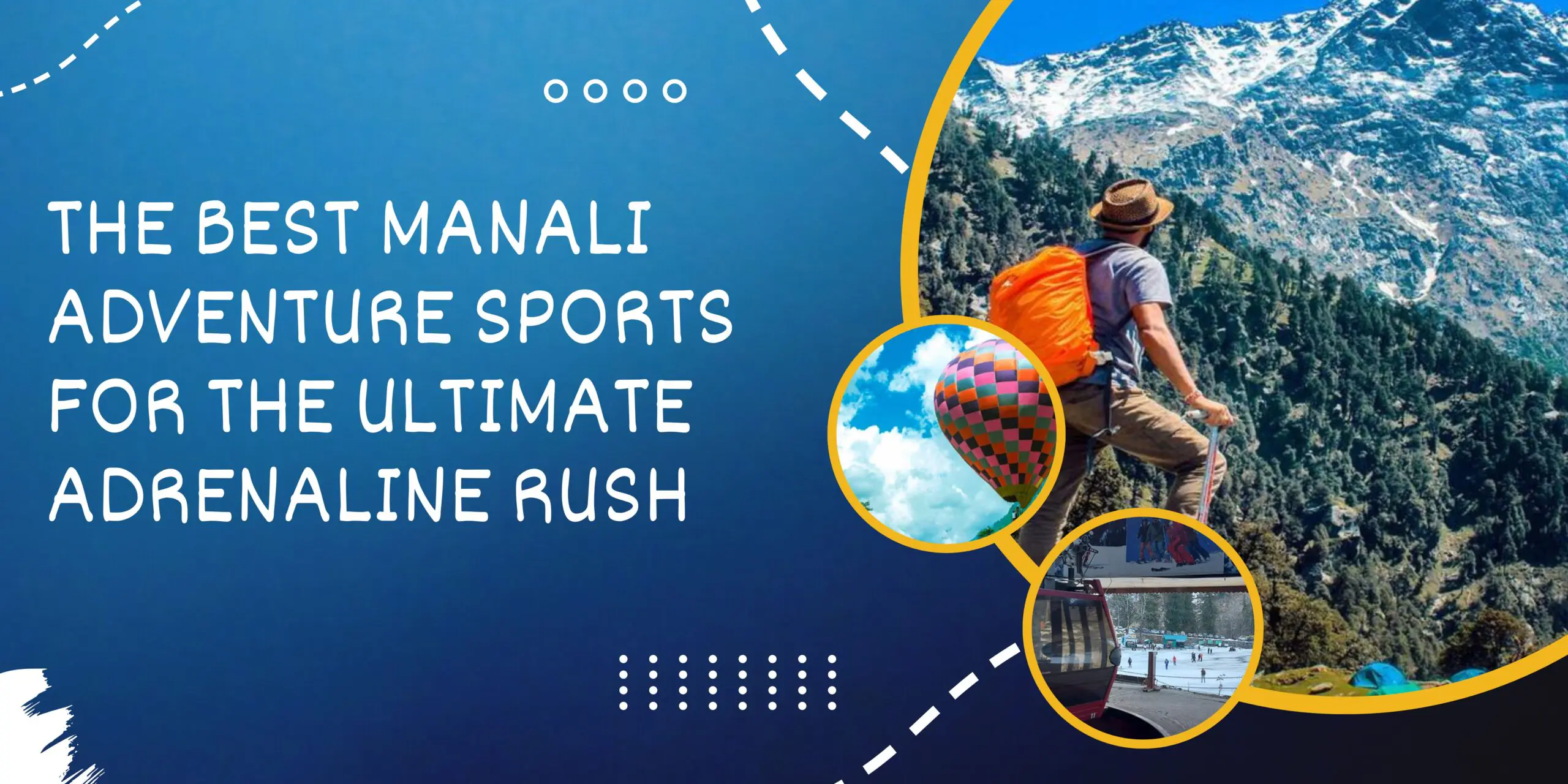 The Best Manali Adventure Sports for the Ultimate Adrenaline Rush