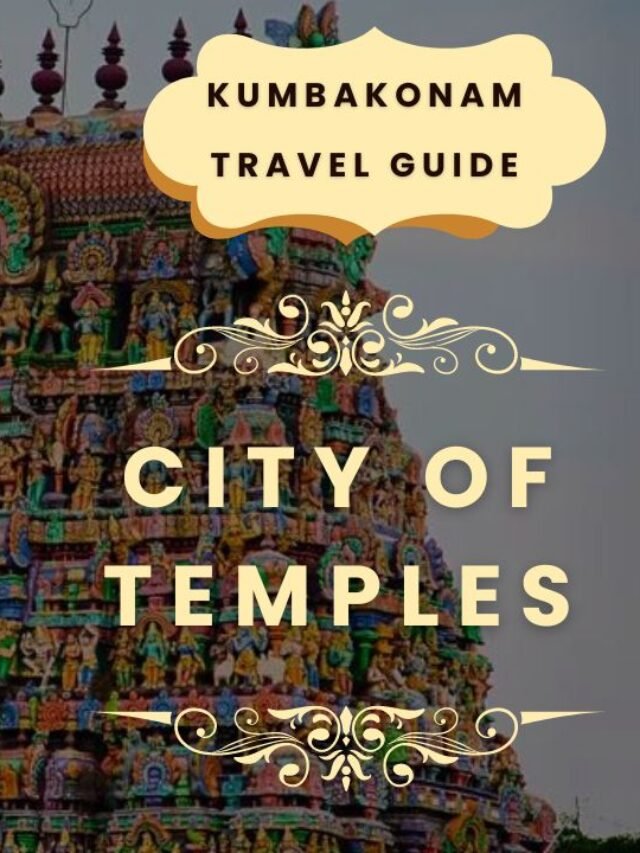 Kumbakonam Travel Guide: City of Temples