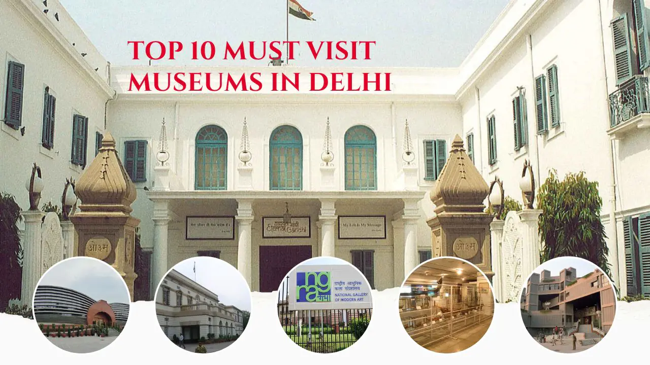 Top 10 Must Visit Museums in Delhi