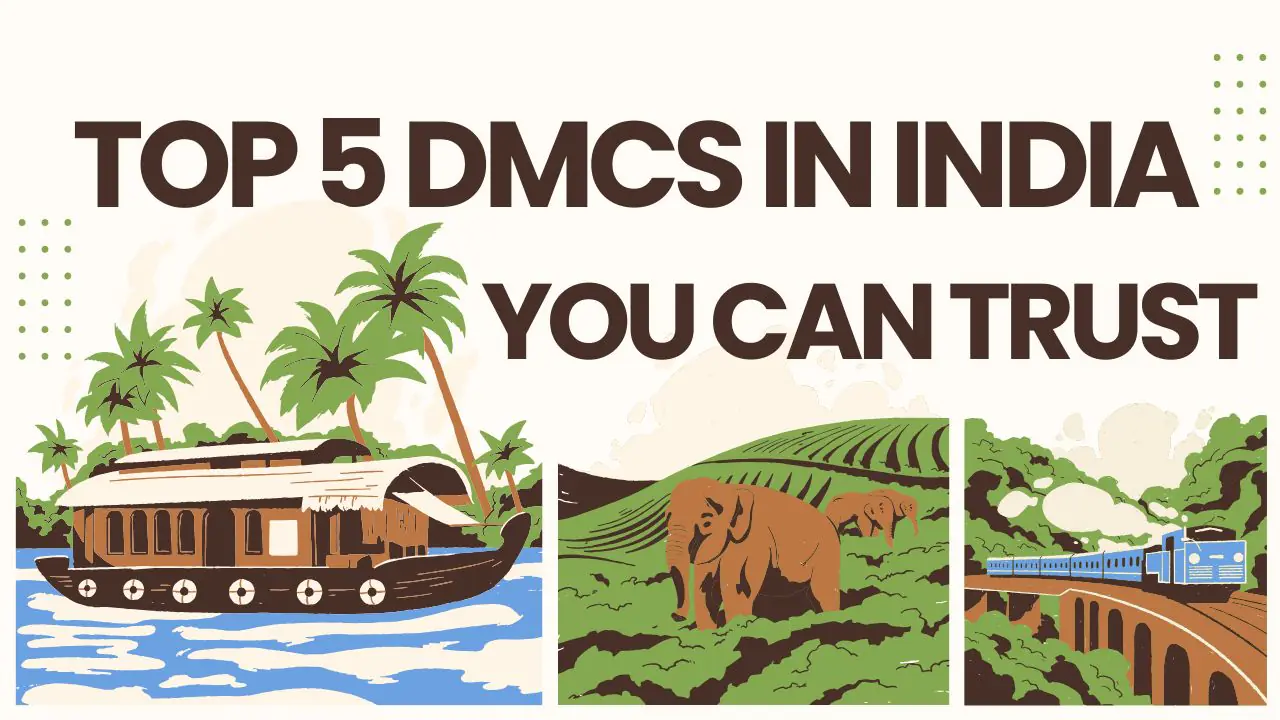 Top 5 DMCs in India You Can Trust