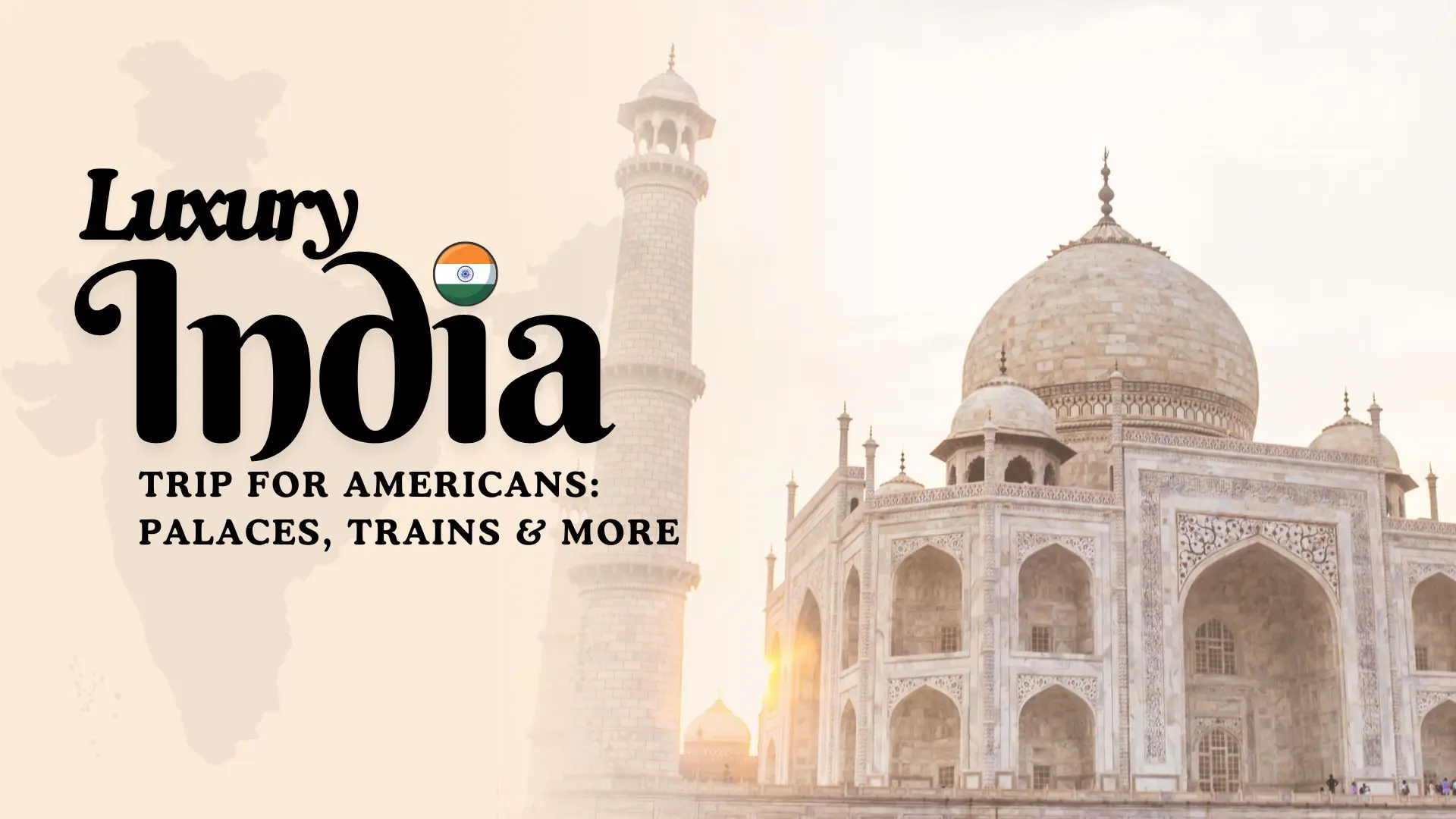 Luxury India Trip for Americans: Palaces, Trains & More