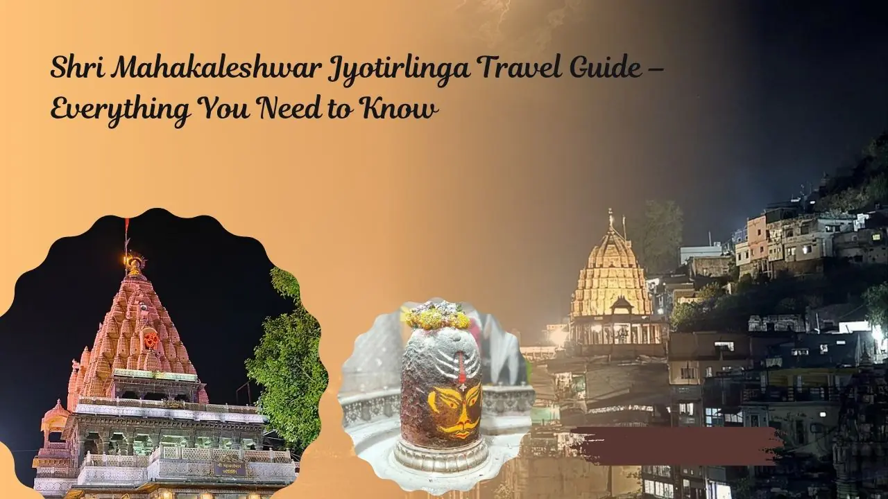 Shri Mahakaleshwar Jyotirlinga Travel Guide – Everything You Need to Know