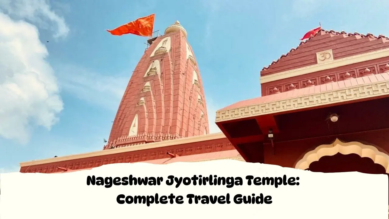 Nageshwar Jyotirlinga Temple: Complete Travel Guide