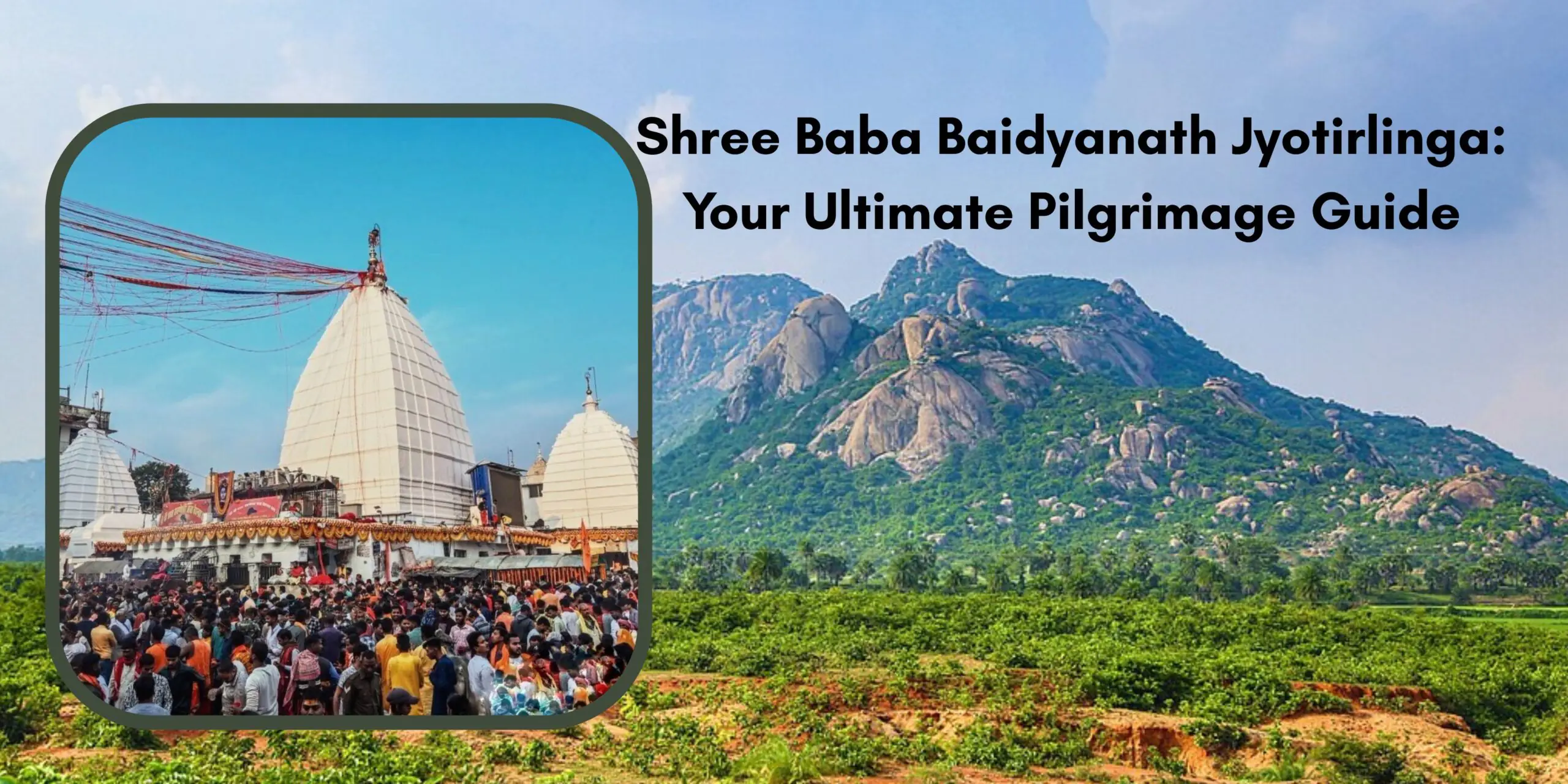 Shree Baba Baidyanath Jyotirlinga: Your Ultimate Pilgrimage Guide