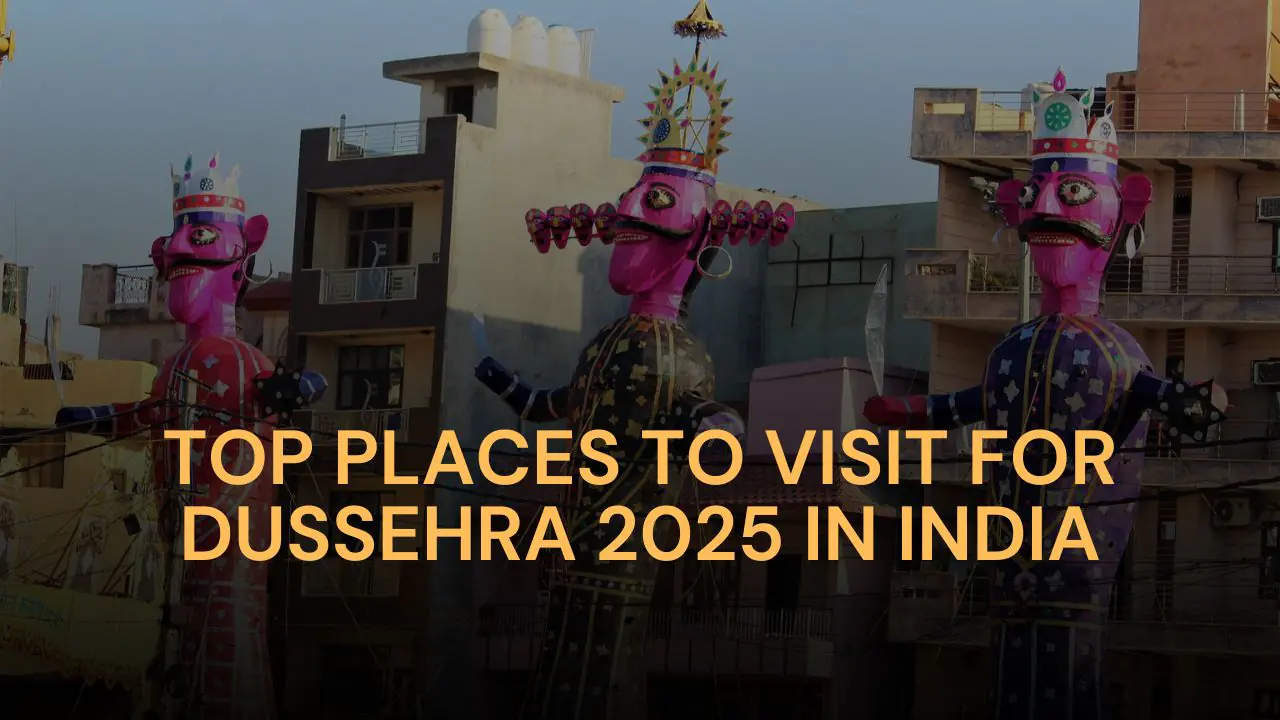 Top Places to Visit for Dussehra 2025 in India
