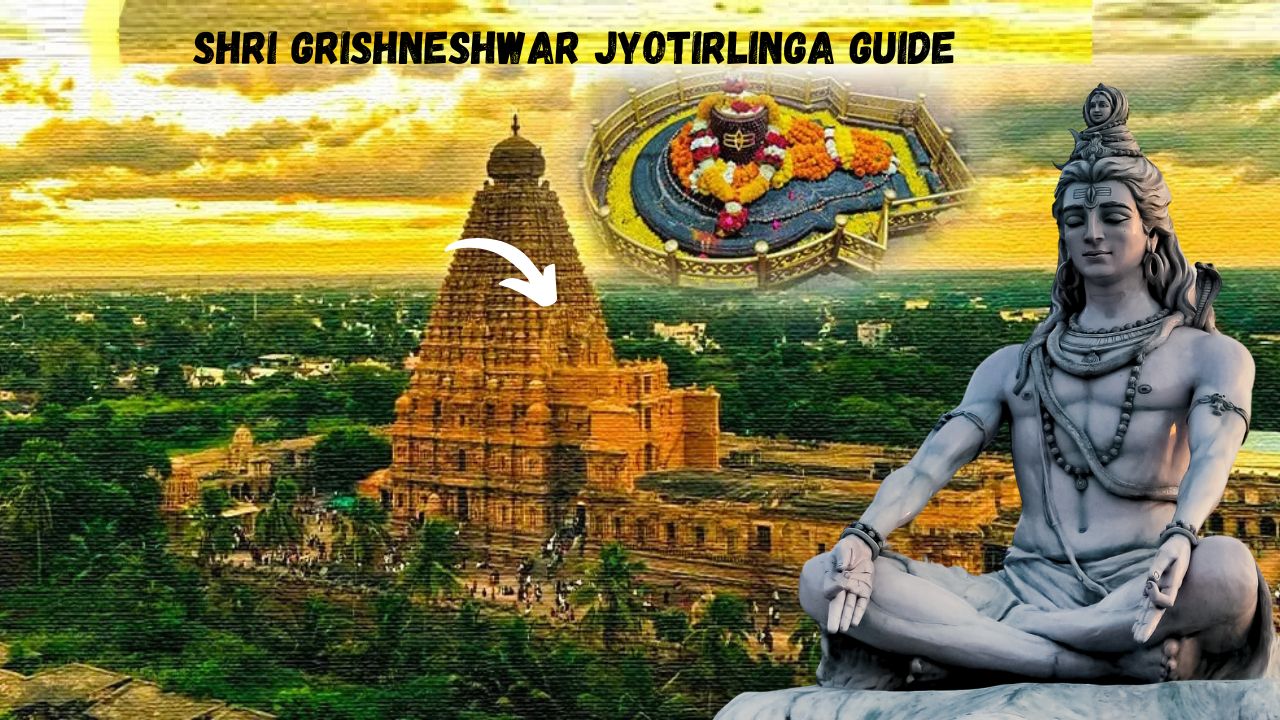 Shri Grishneshwar Jyotirlinga Guide | History, Darshan Timings, and How to Plan Your Visit
