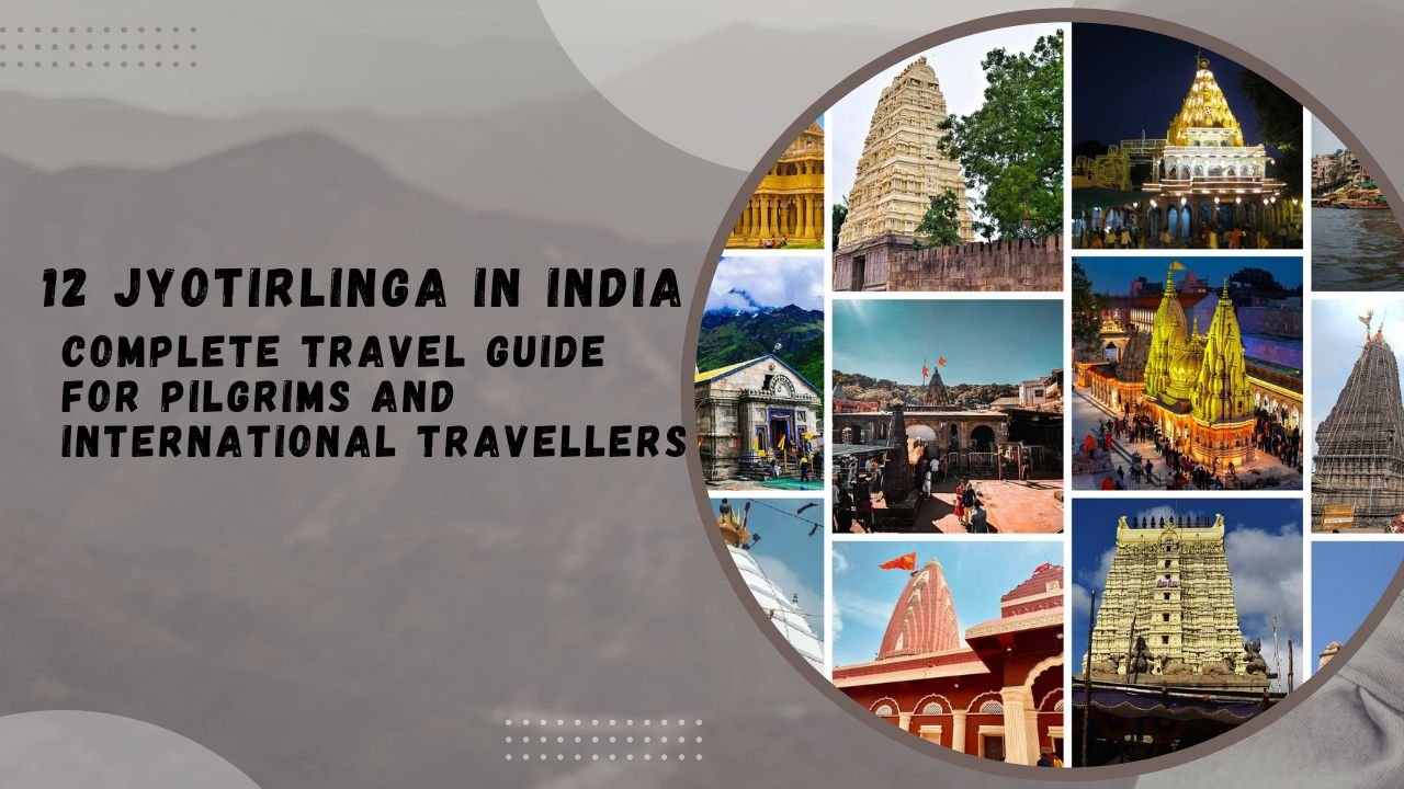 12 Jyotirlinga in India – Complete Travel Guide for Pilgrims and International Travellers