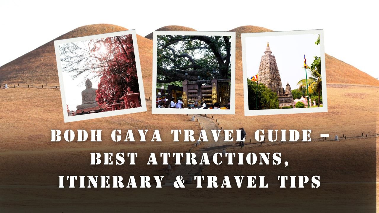 Bodh Gaya Travel Guide – Best Attractions, Itinerary & Travel Tips