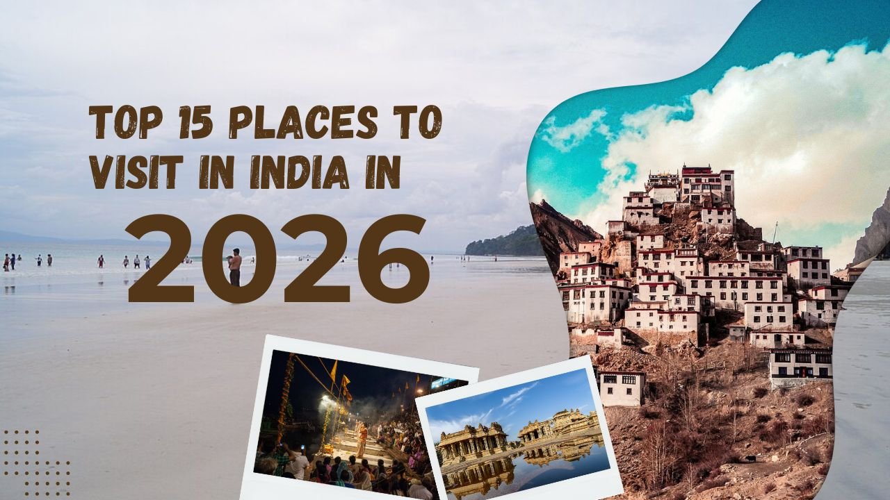 Top 15 Places to Visit in India in 2026