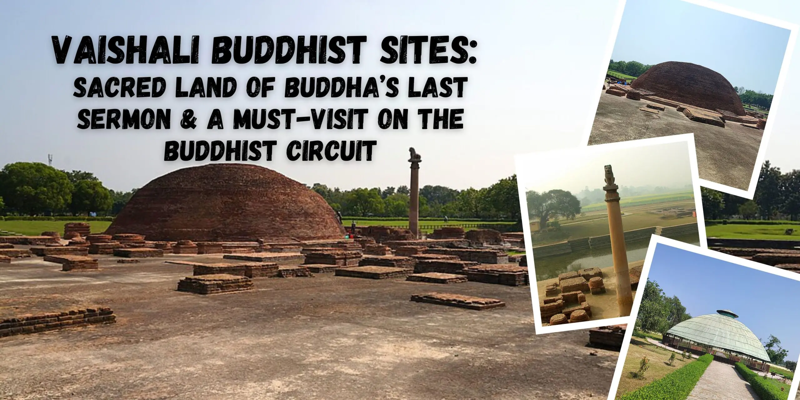 Vaishali Buddhist Sites: Sacred Land of Buddha’s Last Sermon & A Must-Visit on the Buddhist Circuit