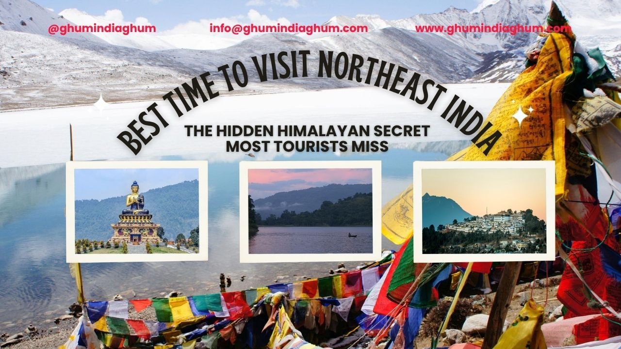 Best Time to Visit Northeast India The Hidden Himalayan Secret Most Tourists Miss