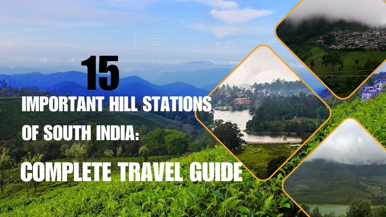 15 Important Hill Stations of South India: Complete Travel Guide