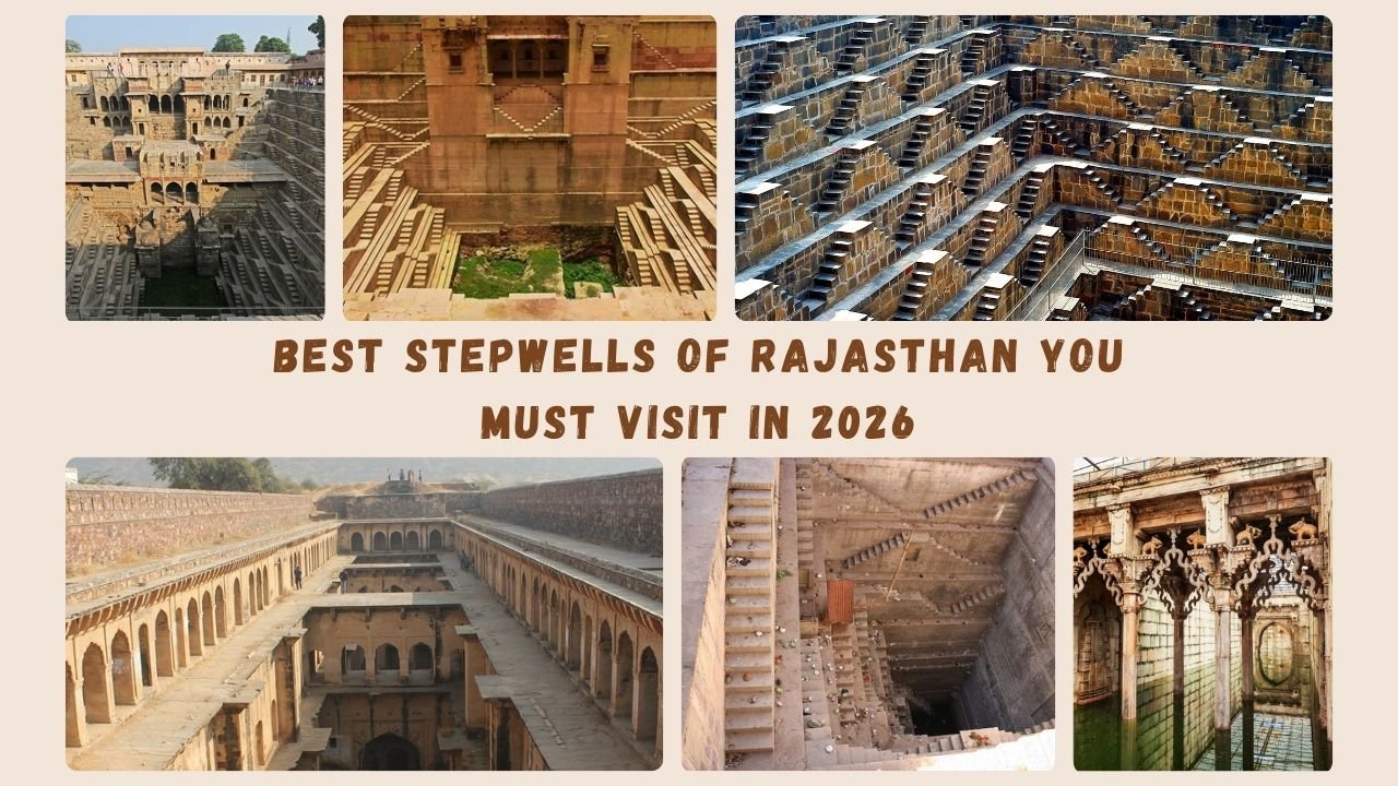 7 Best Stepwells of Rajasthan You Must Visit in 2026