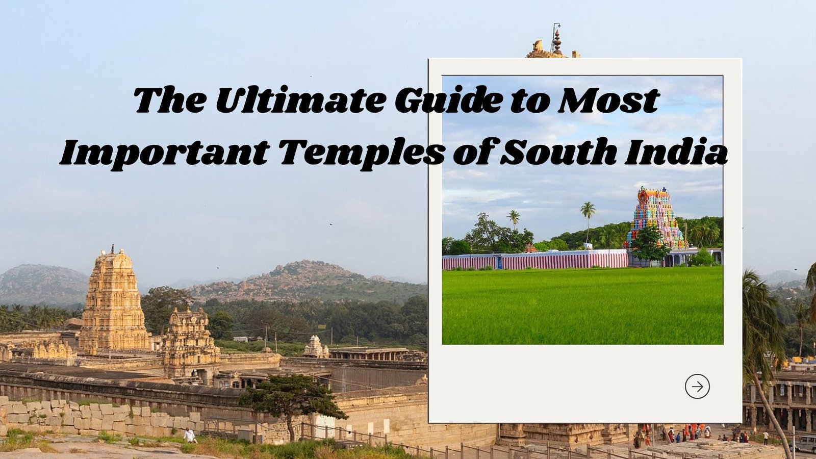 The Ultimate Guide to Most Important Temples of South India