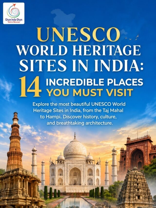 UNESCO world heritage sites in india_14 incredible places you must visit